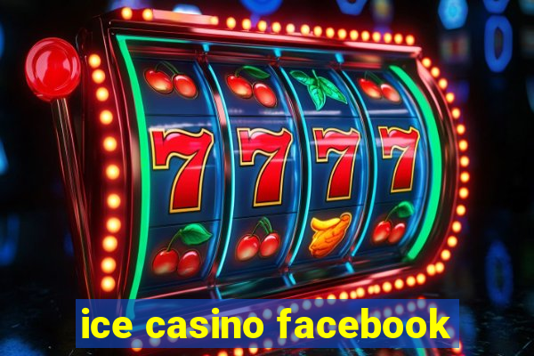 ice casino facebook